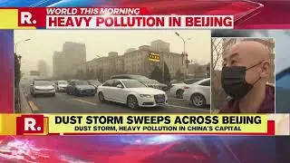 Beijing Air Quality Plummets Amid Dust Storms