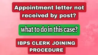 What if you don't receive appointment letter by post? #ibpsclerk joining procedure for pnb