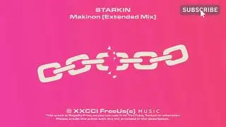 EDM 🔥 Starkin - Makinon (Extended Mix) | Royalty Free Music