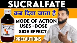 Sucralfate Suspension Uses,Mode Of Action, Precautions & Side Effects IN Hindi | Deodenal Ulcer