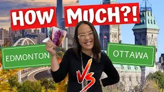 Ottawa vs Edmonton - Cost of Living!!