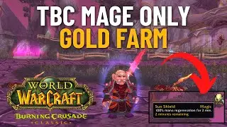 TBC Mage ONLY Gold Farm! Unlimited Mana!