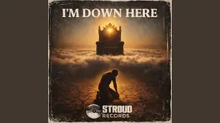 I'm Down Here