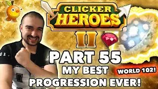 Clicker Heroes 2: MY BEST PROGRESS EVER! - Walkthrough Guide #55 - PC Gameplay