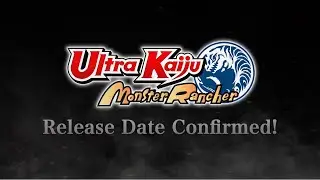Ultra Kaiju Monster Rancher - Release Date Announcement