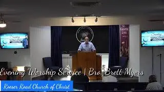 Evening Worship Service | Bro. Brett Myers