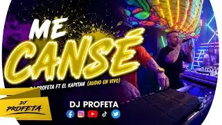 ME CANSE (El Remplazo) - Dj Profeta Ft @aquiestoyyoelkapitan (Champeta 2023)