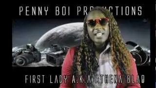 First Lady aka Athena Blaq - Penny Boi Productions Promo1