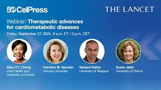 Therapeutic advances for cardiometabolic diseases: a webinar from Cell Press and The Lancet