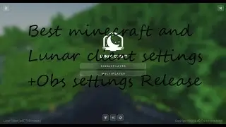 Minecraft,Lunar client and Obs settings Release