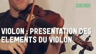 Apprendre à jouer du violon facilement : Présentation des différents éléments du violon