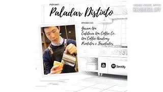 Podcast #23 - Garam Um | Cafeteria Um Coffee Co.