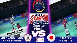 Quarter Final | Liu K H/YANG P H (TPE) vs K MATSUI/K TAMATE (JPN)[MD] YONEX US Open 2024 Badminton
