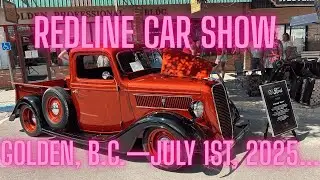 Redline car show, Golden, B C &mdash;July 1st, 2025