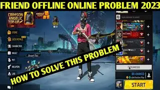 FREE FIRE FRIENDS ONLINE, OFFLINE PROBLEM || HOW TO SOLVE ONLINE, OFFLINE FRIEND LIST PROBLEM IN F.F