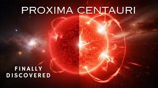 The Terrifying Truth About Proxima Centauri | Earth&rsquo;s Closest Star