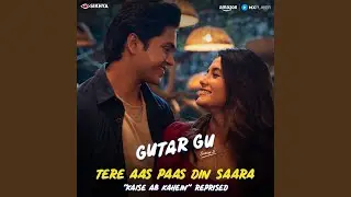 Tere Aas Paas Din Saara (From 