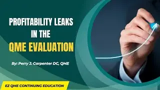 Profitability Leaks in the QME Evaluation Perry J. Carpenter DC QME