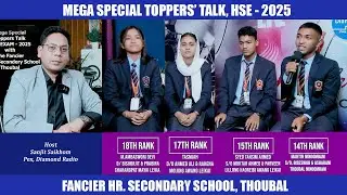 TOPPERS' TALK with HSE-2025 Toppers // Fancier Hr. Sec. School, Thoubal
