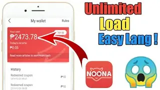 UNLIMITED LOAD EASY LANG!||FREE LOAD APPS LEGIT 2019||NOONA UPDATE