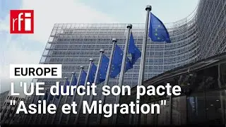 L'UE durcit son pacte asile et migration, sous pression de la droite &bull; RFI