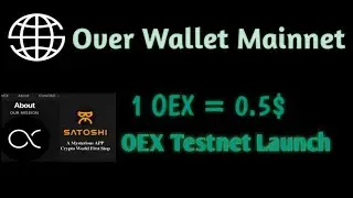 Over Wallet Latest Update || Satoshi OEX Price Prediction || #satoshimining #oexcoin #overwallet