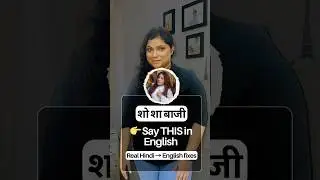 &ldquo;Show Sha Bazi&rdquo; in English? 😄 | Real English Phrases Indians Should Use Instead