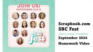 Scrapbook.com | SBC Fest 2024 | Homework Video