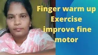 finger warm up exercise /     improve writing skills / fine motor skill