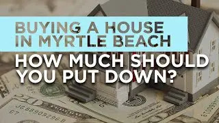Buying a House in Myrtle Beach