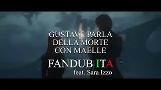Gustave parla della morte con Maelle - FANDUB ITA feat. SARA IZZO