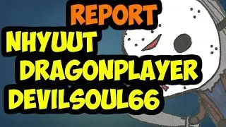 REPORT 3 gamera | DragonPlayer and Nhyuut  and Devilsoul66  |