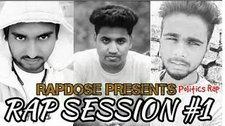Rap Session -1|Rapdose Production| Jaysab , Dexter, AC|Rapdose| Politics(Prod. by VeeGi)