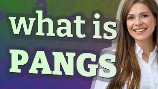 Pangs | meaning of Pangs