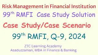 99th RMFI Case Study | 99th RMFI Case Scenario | Question-9