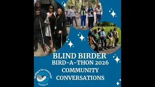 Blind Birder Bird-a-Thon Community Conversation #1 - Mnemonics with Jerry Berrier