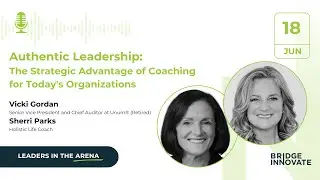 Authentic Leadership with Vicki Gordan and Sherri Parks