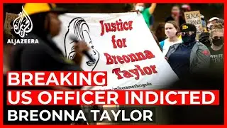 US: Police officer involved in Breonna Taylor killing indicted