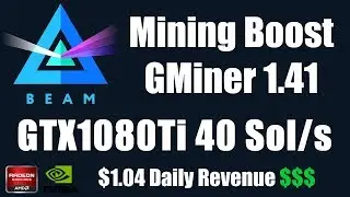 Ускорение майнинга Beam | Обновление GMiner 1.41 для GTX1080Ti 40 солей/с $1.04