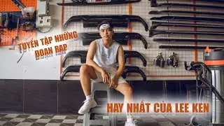 TUYỂN TẬP NHỮNG ĐOẠN RAP HAY NHẤT CỦA LEE KEN | LEE KEN PT