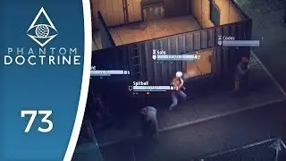 Efficiency trumps stealth - Let's Play Phantom Doctrine #73