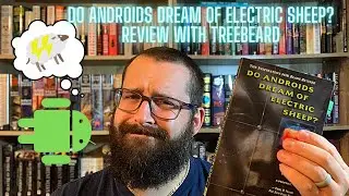 Do Androids Dream of Electric Sheep? Bladerunner || Spoiler review- TreeBeard Book Reviews