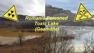 Romania Poisoned Toxic  Lake (Geamăna) / das Verschwundene Dorf, im Giftsee ertrunken!! Dokumenation