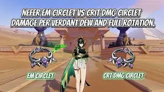 Nefer EM vs Crit DMG Circlet &mdash; Damage Comparison 🔥