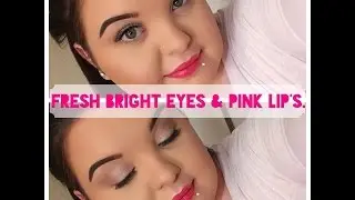 Fresh, Bright Eye Look & Bold Pink Lip's | Tutorial.♡