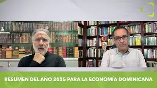 Resumen del año 2025 para la economía dominicana