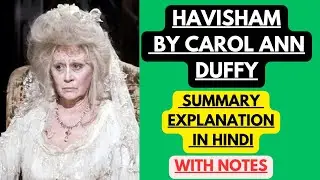 Havisham by Carol Ann Duffy | Summary Explanation in Hindi with Notes