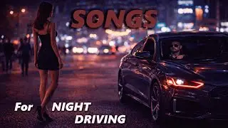 SONGS FOR NIGHT DRIVING 🚗✨ | Retro Driving Songs | Night City Playlist