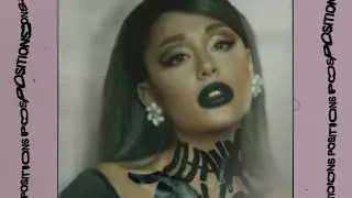 Ariana Grande - positions (thank u, next version)