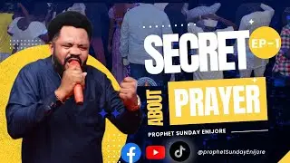 SECRET ABOUT PRAYER EP 1 | Unlocking the Power Behind Effective Prayer
